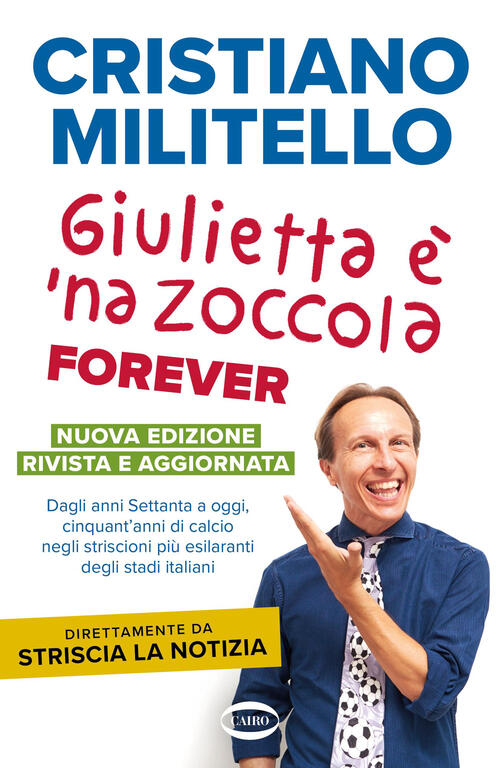 Giulietta E 'Na Zoccola Forever. Dagli Anni Settanta A Oggi, Cinquant'anni Di