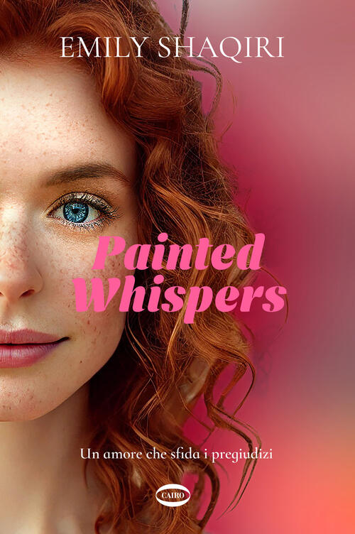 Painted Whispers. Un Amore Che Sfida I Pregiudizi Emily Shaqiri Cairo 2024