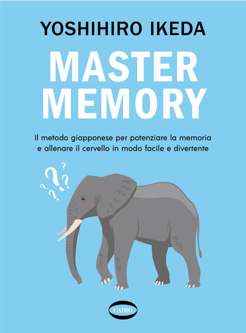 Mastermemory. Il Metodo Giapponese Per Potenziare La Memoria E Allenare Il Cer