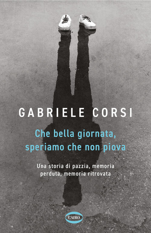 Che Bella Giornata. Speriamo Che Non Piova Gabriele Corsi Cairo 2024