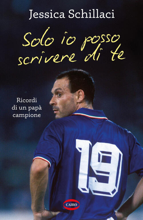 Solo Io Posso Scrivere Di Te. Ricordi Di Un Papa Campione Jessica Schillaci Ca