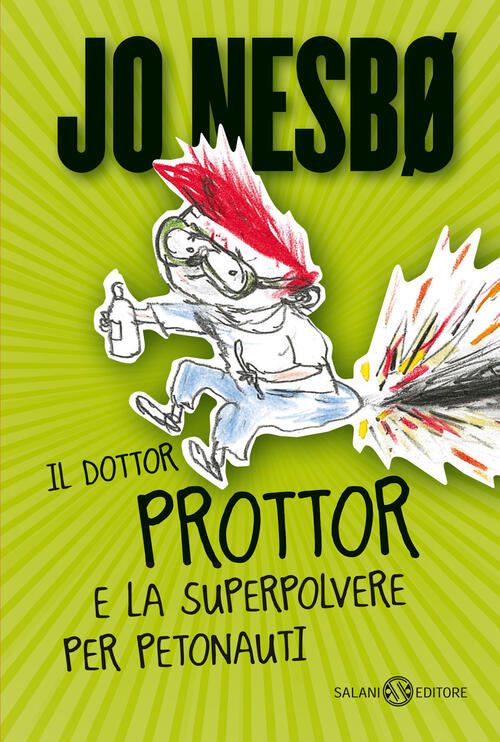 Il Dottor Prottor E La Superpolvere Per Petonauti Jo Nesbø Salani 2020