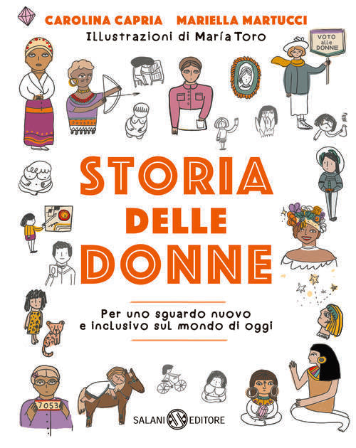 Storia Delle Donne. Per Uno Sguardo Nuovo E Inclusivo Sul Mondo Di Oggi. Ediz.