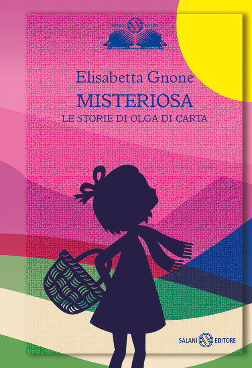 Misteriosa. Le Storie Di Olga Di Carta Elisabetta Gnone Salani 2021