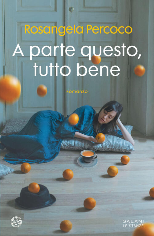 A Parte Questo, Tutto Bene Rosangela Percoco Salani 2023