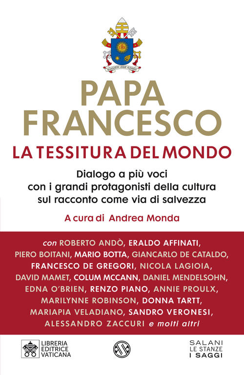 La Tessitura Del Mondo. Dialogo A Piu Voci Con I Grandi Protagonisti Della Cul