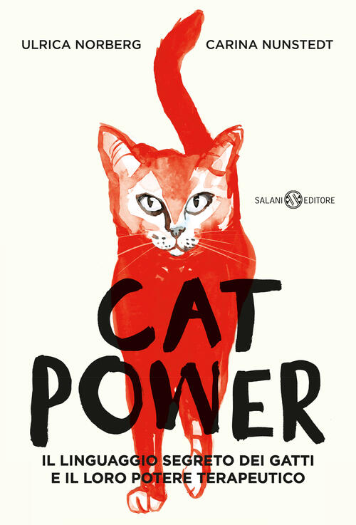 Cat Power. Il Linguaggio Segreto Dei Gatti E Il Loro Potere Terapeutico Carina
