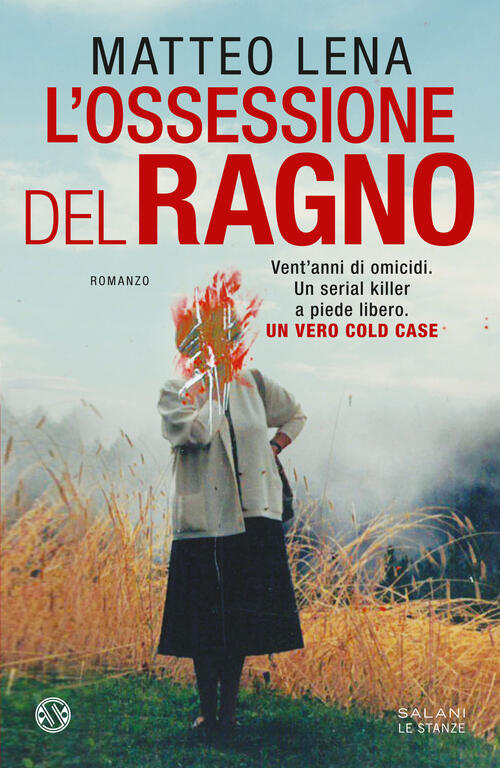 L'ossessione Del Ragno. Il Romanzo Sul Mostro Di Udine Matteo Lena Salani 2023