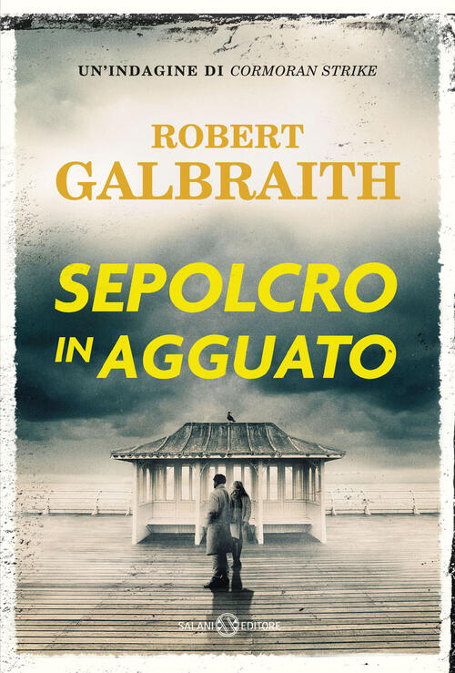 Sepolcro In Agguato. Un'indagine Di Cormoran Strike Robert Galbraith Salani 20