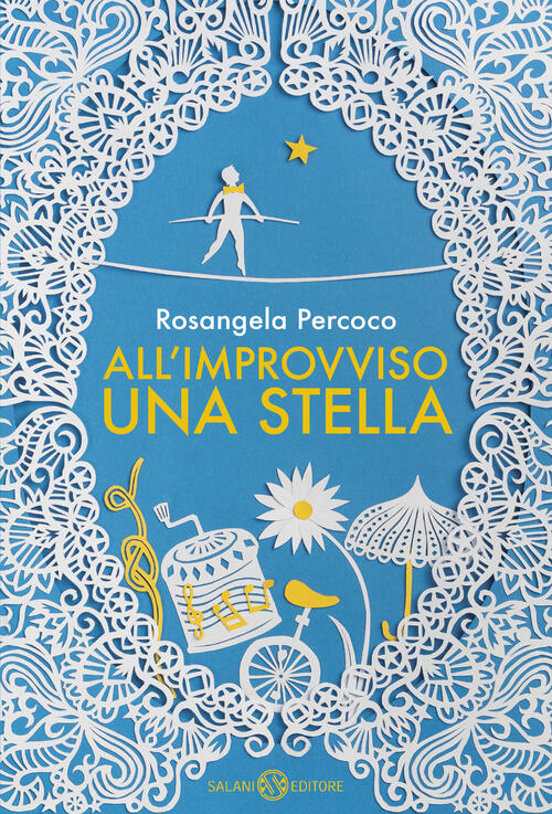 All'improvviso Una Stella Rosangela Percoco Salani 2025