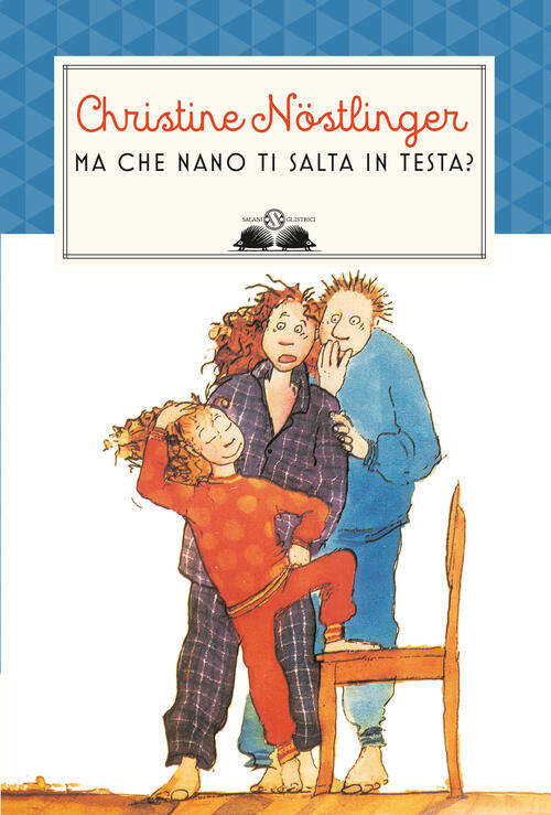 Ma Che Nano Ti Salta In Testa? Christine Nöstlinger Salani 2024