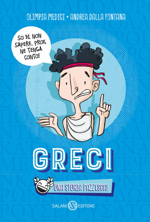 Greci. Una Storia Pazzesca! Olimpia Medici Salani 2024