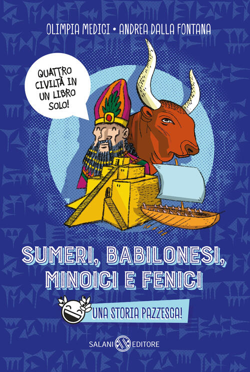 Sumeri, Babilonesi, Minoici E Fenici. Una Storia Pazzesca Olimpia Medici Salan
