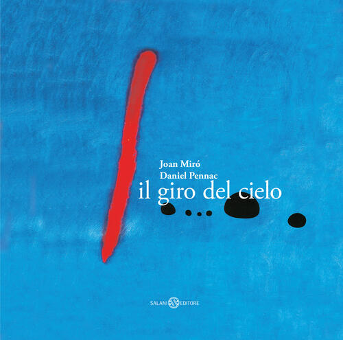 Il Giro Del Cielo. Piccoli Libri Perfetti Daniel Pennac Salani 2024