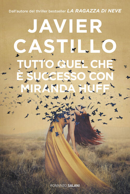 Tutto Quel Che E Successo Con Miranda Huff Javier Castillo Salani 2025