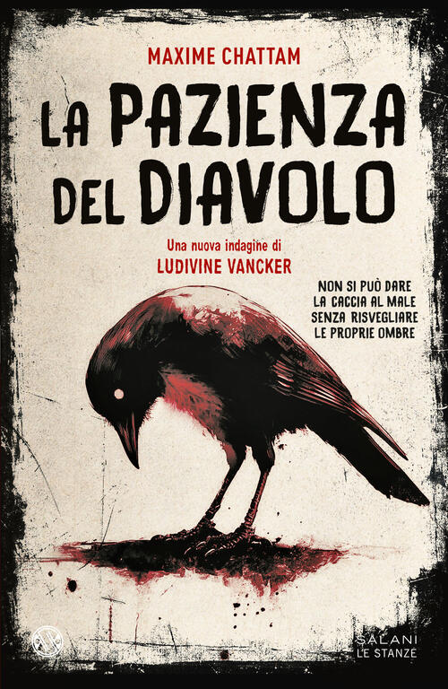 La Pazienza Del Diavolo. Una Nuova Indagine Di Ludivine Vancker Maxime Chattam
