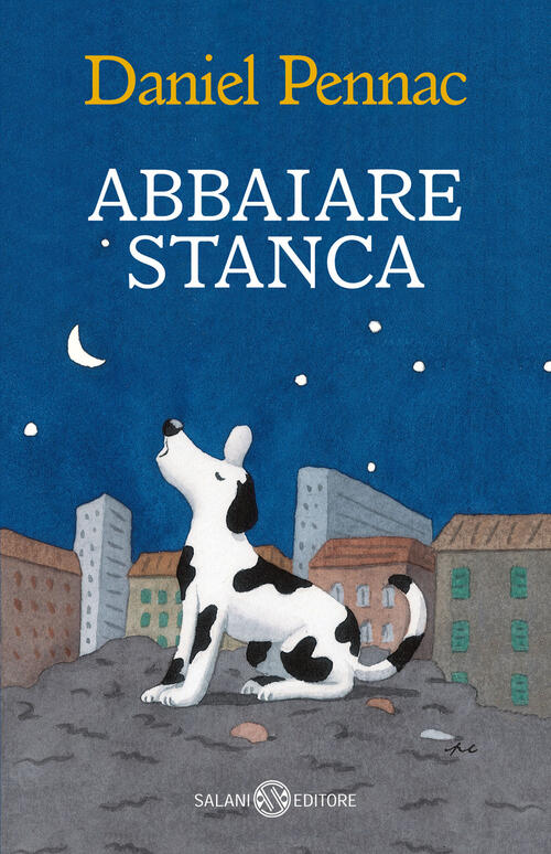 Abbaiare Stanca Daniel Pennac Salani 2024