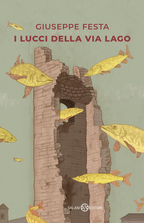 I Lucci Della Via Lago Giuseppe Festa Salani 2024