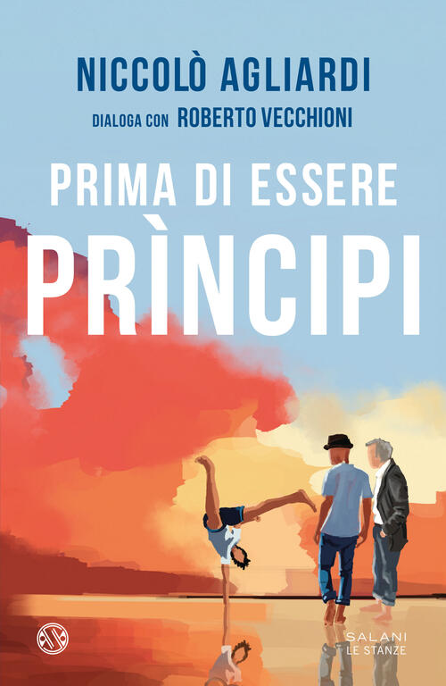 Prima Di Essere Principi Niccolo Agliardi Salani 2024