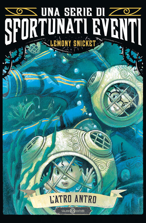 L'atro Antro. Una Serie Di Sfortunati Eventi. Vol. 11 Lemony Snicket Salani 20