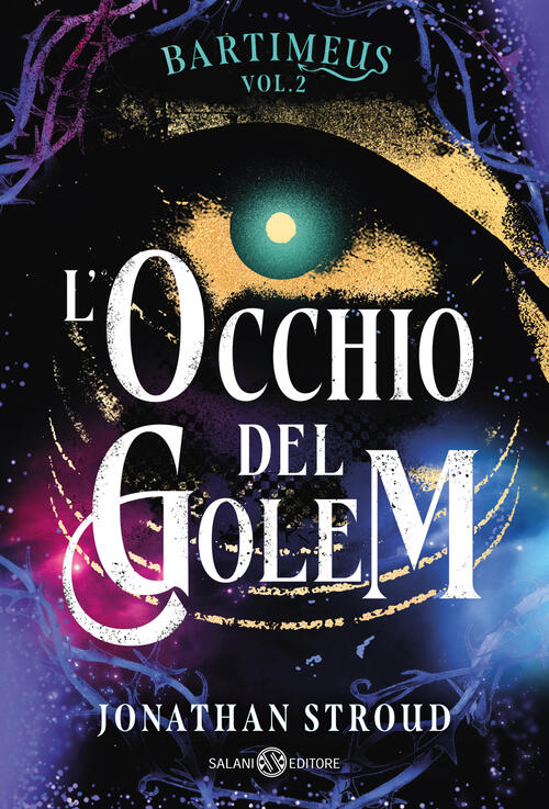 L'occhio Del Golem. Trilogia Di Bartimeus. Vol. 2 Jonathan Stroud Salani 2025