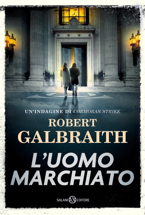 L'uomo Marchiato. Un'indagine Di Cormoran Strike Robert Galbraith Salani 2025