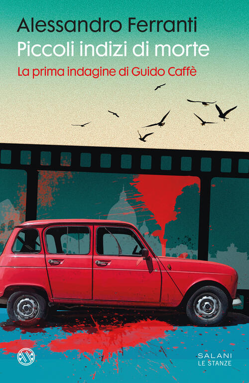 Piccoli Indizi Di Morte. La Prima Indagine Di Guido Caffe Alessandro Ferranti