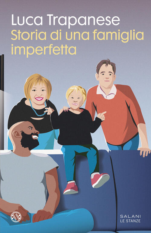 Storia Di Una Famiglia Imperfetta Luca Trapanese Salani 2026