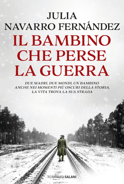 Il Bambino Che Perse La Guerra Julia Navarro Fernandez Salani 2026