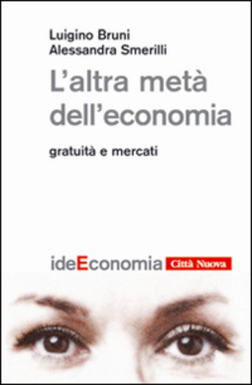 L' Altra Meta Dell'economia. Gratuita E Mercati