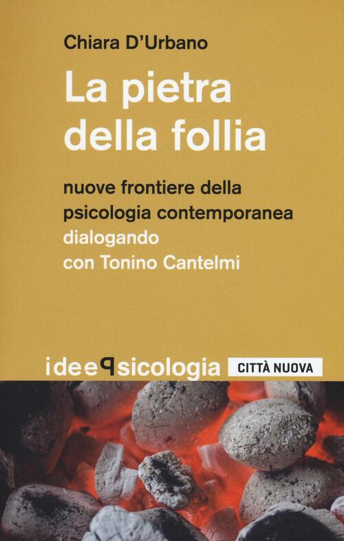 La Pietra Della Follia. Nuove Frontiere Della Psicologia Contemporanea. Dialog