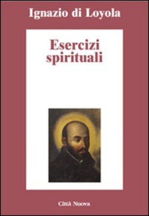 Esercizi Spirituali Ignazio Di Loyola (Sant') Citta Nuova 2013