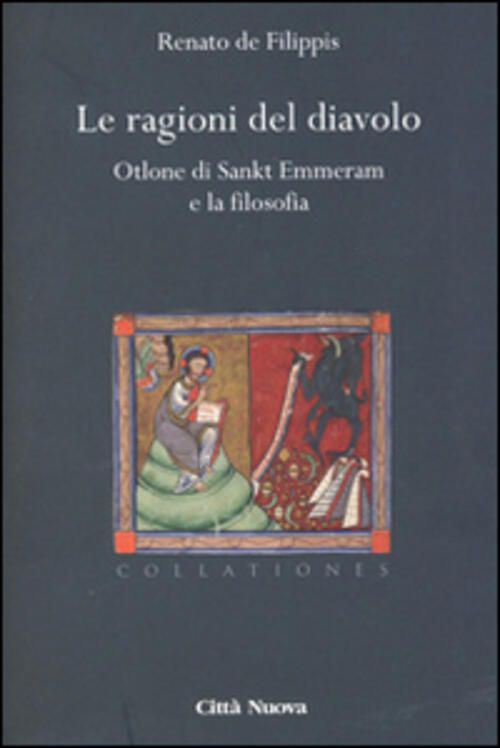 Le Ragioni Del Diavolo. Otlone Di Sankt Emmeram E La Filosofia Renato De Filip