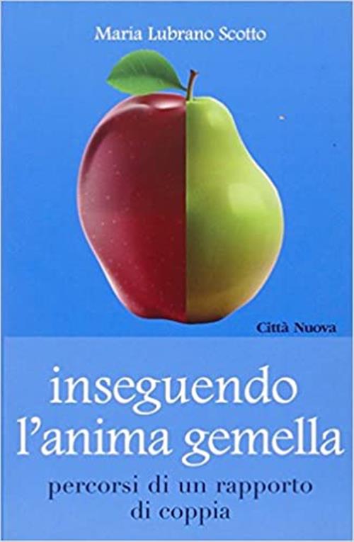Inseguendo L'anima Gemella Maria Scotto Lubrano Citta Nuova 2011