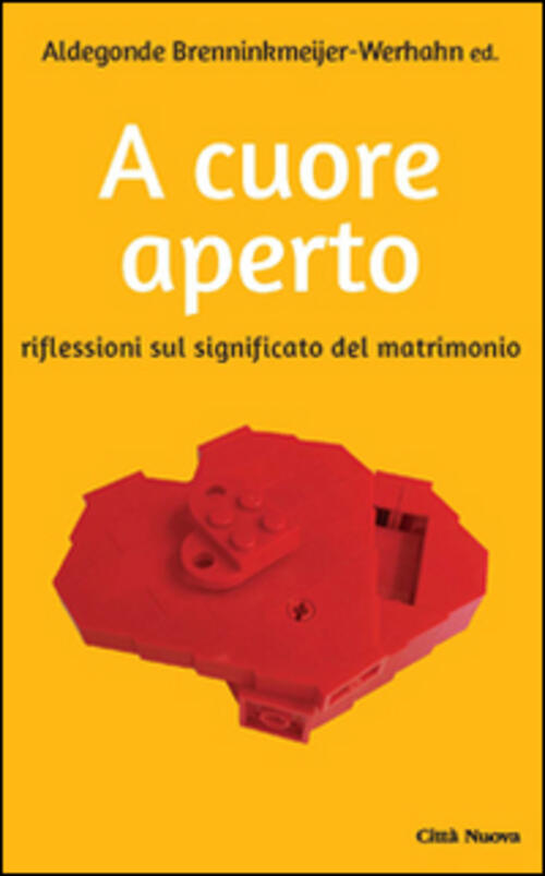 A Cuore Aperto. Riflessioni Sul Significato Del Matrimonio