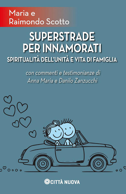 Superstrade Per Innamorati. Spiritualita Dell'unita E Vita Di Famiglia Raimond