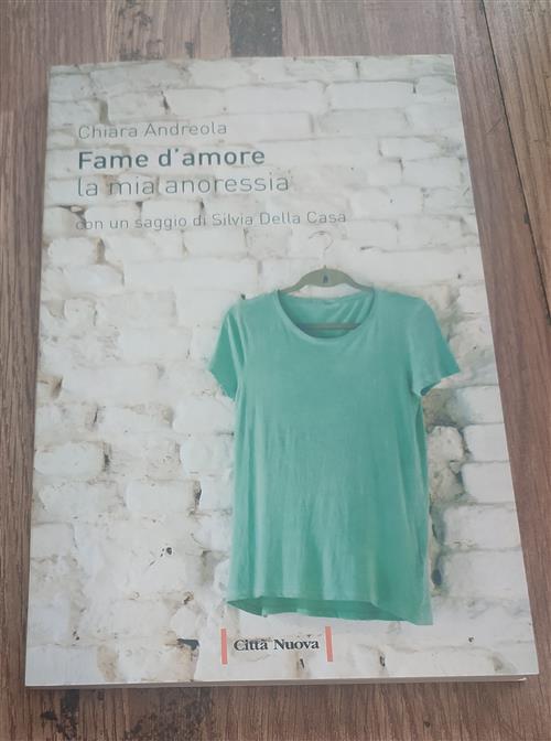 Fame D'amore. La Mia Anoressia