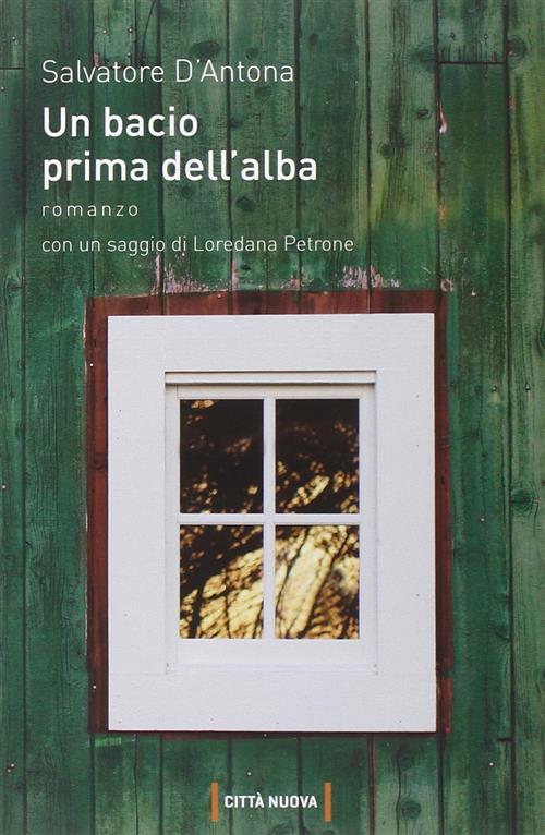 Un Bacio Prima Dell'alba Salvatore D'antona Citta Nuova 2016