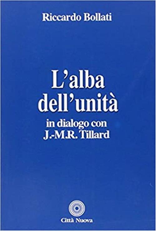 L' Alba Dell'unita. In Dialogo Con J. M. R. Tillard