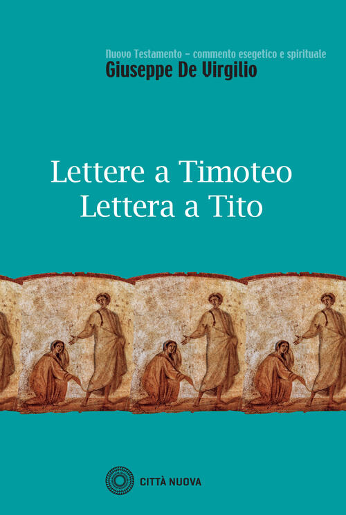 Lettere A Timoteo-Lettera A Tito Giuseppe De Virgilio Citta Nuova 2017