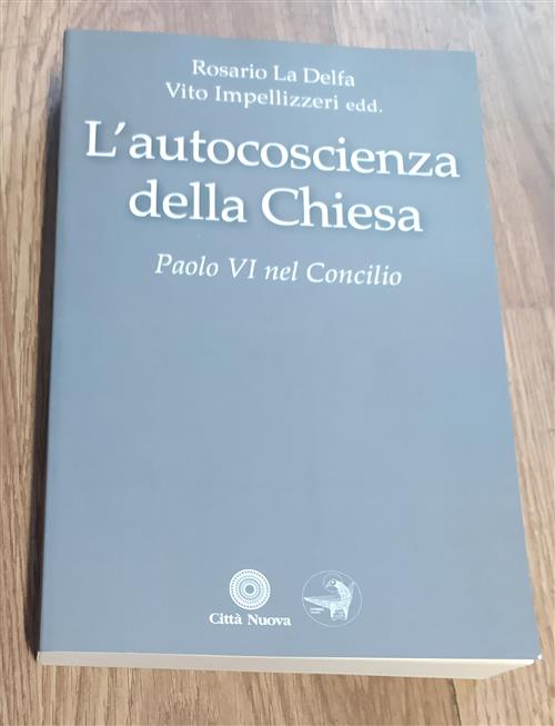 L' Autocoscienza Della Chiesa. Paolo Vi Nel Concilio Rosario La Delfa, Vito Im