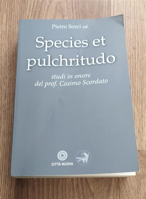 Species Et Pulchritudo. Studi In Onore Del Prof. Cosimo Scordato