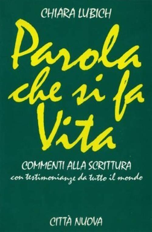 Parola Che Si Fa Vita. Commenti Alla Scrittura Con Testimonianze Da Tutto Il M