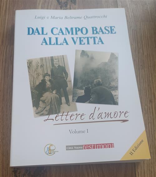 Dal Campo Base Alla Vetta. Lettere D'amore Solo Vol.1 Luigi Beltrame Quattrocc