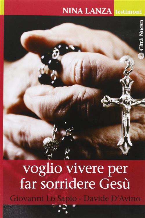 Nina Lanza. Voglio Vivere Per Far Sorridere Gesu Giovanna Lo Sapio, Davide D'a