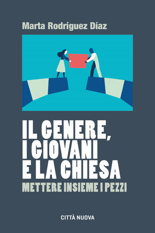 Il Genere, I Giovani E La Chiesa. Mettere Insieme I Pezzi Marta Rodriguez Diaz