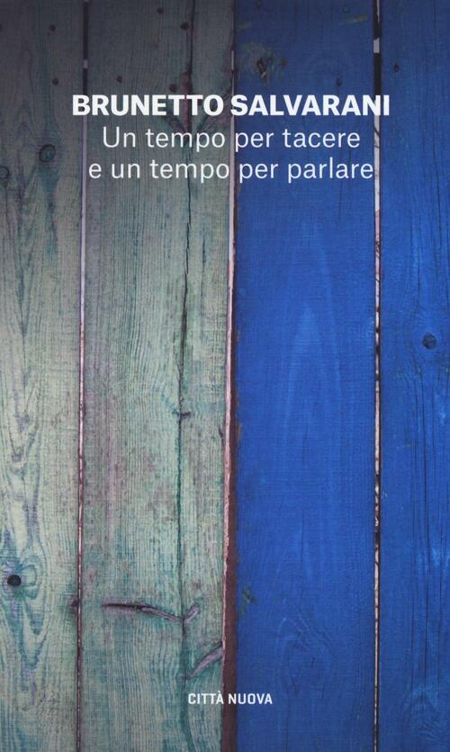 Un Tempo Per Tacere E Un Tempo Per Parlare. Il Dialogo Come Racconto Di Vita B