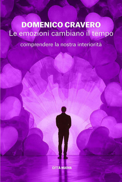 Le Emozioni Cambiano Il Tempo. Comprendere La Nostra Interiorita Domenico Crav
