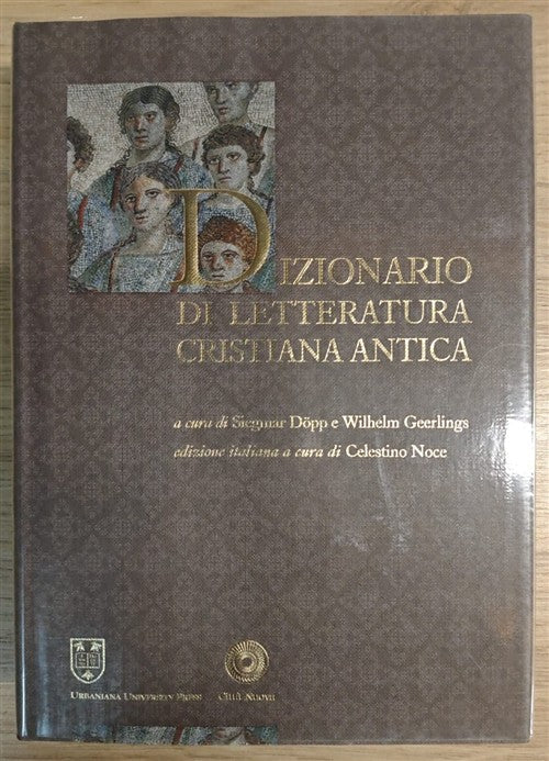 Dizionario Di Letteratura Cristiana Antica C. Noce, S. Dopp, W. Geerlings Citt