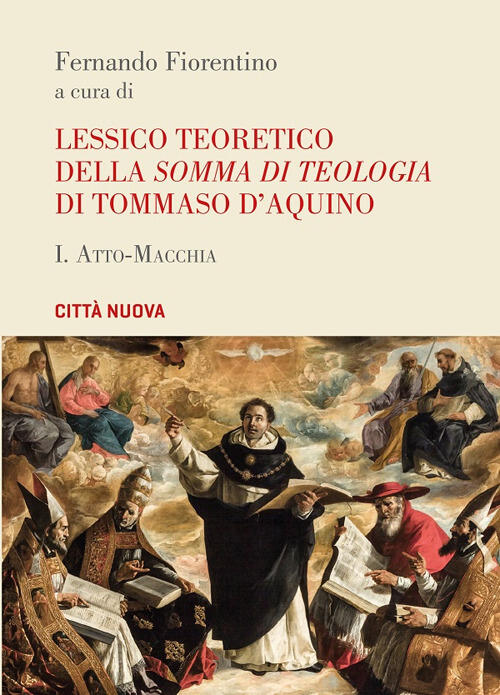Lessico Teoretico Della Somma Di Teologia Di Tommaso D'aquino. Vol. 1: Atto-Ma